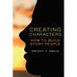 Creating Characters: How to Build Story People - Paperback