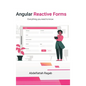 Angular Reactive Forms: Everything you need to know - Hardcover
