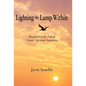 Lighting the Lamp Within: Illuminating the Path to Greater Spiritual Awareness - Hardcover