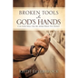 Broken Tools In God's Hands - Paperback