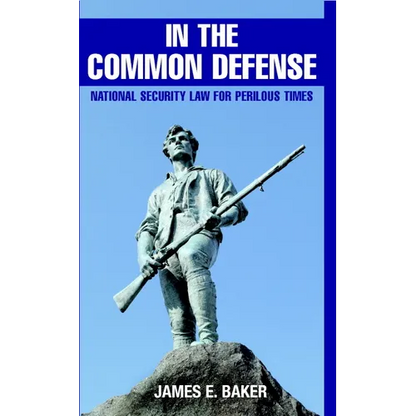 In the Common Defense: National Security Law for Perilous Times - Hardcover