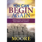 You Can Begin Again: Rebuilding When Life Has Torn You Down - Paperback