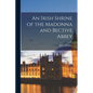 An Irish Shrine of the Madonna and Bective Abbey - Paperback