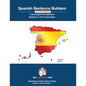 Spanish Sentence Builders - A Lexicogrammar approach: Spanish Sentence Builders - Beginner to Pre-intermediate - Paperback