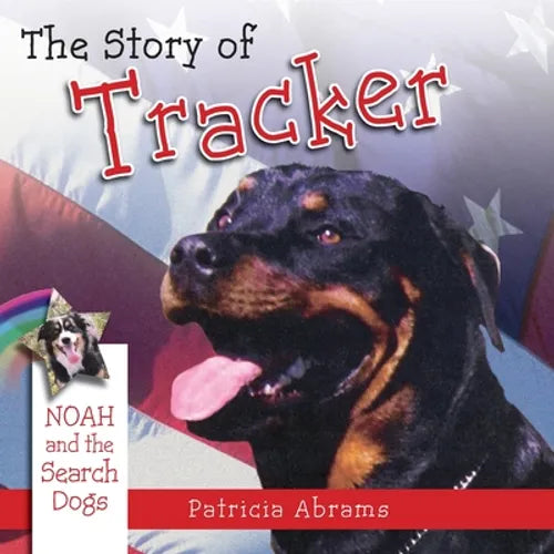 The Story of Tracker, a Series of Books: Noah and the Search Dogs - Paperback