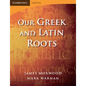 Our Greek and Latin Roots - Paperback