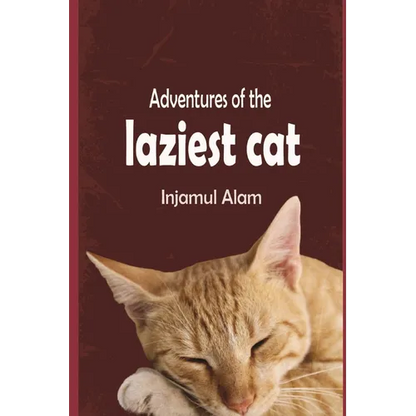 Adventures of the Laziest Cat: A Tale of Adventure and Love of a lazy Cat Called Oscar - Paperback