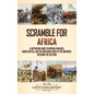 Scramble for Africa: A Captivating Guide to Imperial Rivalries, Heroic Battles, and the Unfolding Legacy of the Continent, Including the Zulu War - Hardcover
