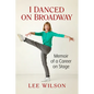 I Danced on Broadway: Memoir of a Career on Stage - Paperback