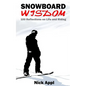 Snowboard Wisdom: 100 Reflections on Life and Riding - Paperback