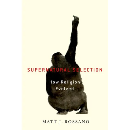 Supernatural Selection: How Religion Evolved - Hardcover