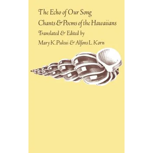 The Echo of Our Song: Chants and Poems of the Hawaiians - Hardcover