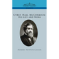 Cyrus Hall McCormick His Life and Work - Hardcover