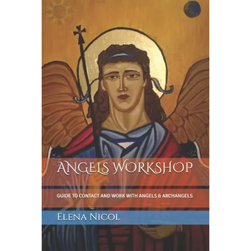 Angels Workshop: Guide to Contact and Work with Angels & Archangels - Paperback