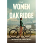 The Women of Oak Ridge - Paperback