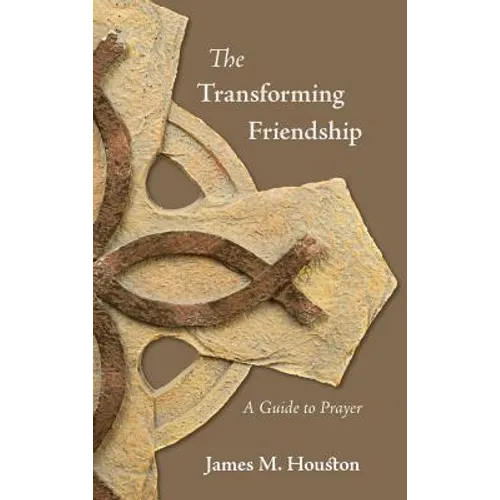 The Transforming Friendship: A Guide to Prayer - Hardcover