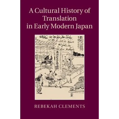 A Cultural History of Translation in Early Modern Japan - Hardcover