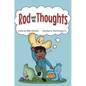 Rod and his Thoughts: A Story for Kids About Self-Regulating Emotions, Managing Thoughts, and Making Better Decisions (Rod and his Thoughts Series) - Hardcover
