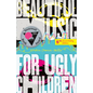 Beautiful Music for Ugly Children - Paperback