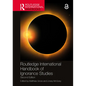 Routledge International Handbook of Ignorance Studies - Paperback