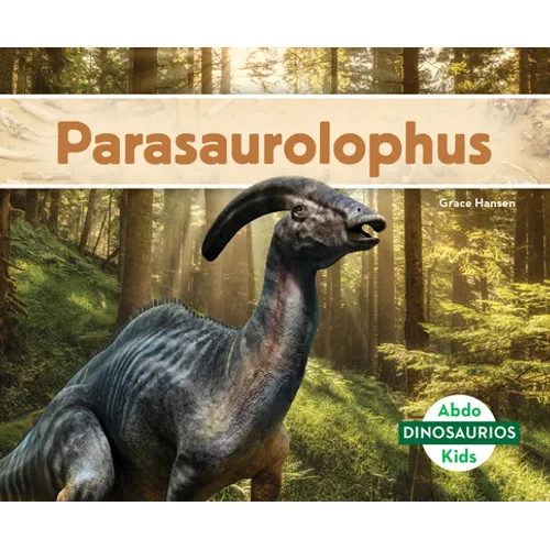 Parasaurolophus (Spanish Version) - Library Binding
