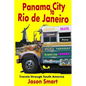 Panama City to Rio de Janeiro: Travels Through South America - Paperback