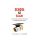 School Na Scam: Solving the Myth of Schooling and Wealth Generation - Paperback