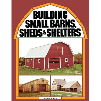 Building Small Barns, Sheds & Shelters - Paperback