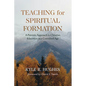 Teaching for Spiritual Formation: A Patristic Approach to Christian Education in a Convulsed Age - Hardcover