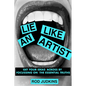 Lie Like an Artist: Communicate Successfully by Focusing on Essential Truths - Paperback