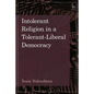 Intolerant Religion in a Tolerant-Liberal Democracy - Paperback