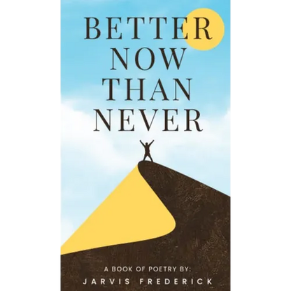 Better Now Than Never - Hardcover
