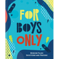 For Boys Only: Wisdom-Filled Devotions and Prayers - Hardcover