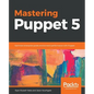 Mastering Puppet 5 - Paperback