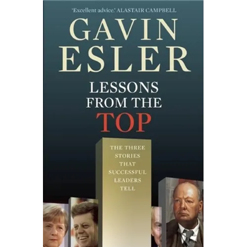 Lessons from the Top: The Three Universal Stories That All Successful Leaders Tell - Paperback