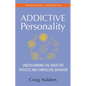 The Addictive Personality: Understanding the Addictive Process and Compulsive Behavior - Paperback