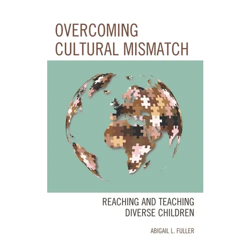 Overcoming Cultural Mismatch: Reaching and Teaching Diverse Children - Paperback