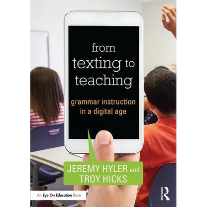 From Texting to Teaching: Grammar Instruction in a Digital Age - Paperback