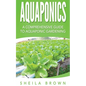 Aquaponics: A Comprehensive Guide to Aquaponic Gardening - Paperback