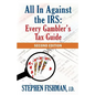 All In Against the IRS: Every Gambler's Tax Guide: Second Edition - Paperback