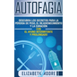 Autofagia: Descubra los Secretos para la Pérdida de Peso, el Rejuvenecimiento y la Curación con el Ayuno Intermitente y Prolongado (Spanish Edition) - Hardcover