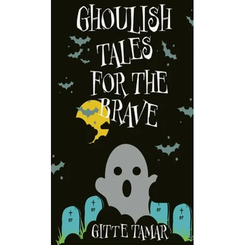 Ghoulish Tales for the Brave - Hardcover