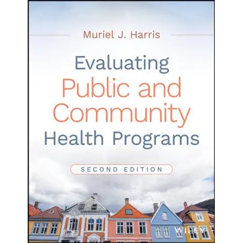 Evaluating Public and Community Health Programs - Paperback