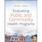 Evaluating Public and Community Health Programs - Paperback