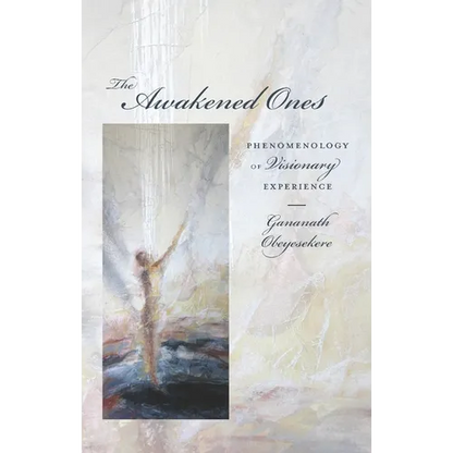 The Awakened Ones: Phenomenology of Visionary Experience - Paperback