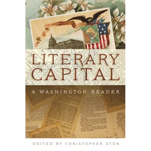 Literary Capital: A Washington Reader - Hardcover
