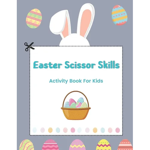 Easter Scissor Skills Activity Book For Kids: Easter scissor skills workbook coloring and cutting, Fun cut and paste activities for toddlers - Paperback