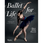 Ballet for Life: Exercises and Inspiration from the World of Ballet Beautiful - Hardcover