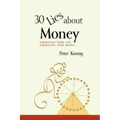 30 Lies About Money: liberating your life, liberating your money - Paperback