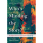 Who's Minding the Story?: The United Church of Canada Meets A Secular Age - Paperback